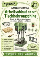 Vorschau - Arbeitsblätter - Technik: Arbeitsablauf an der Tischbohrmaschine, Klasse 6-8 - Deckblatt