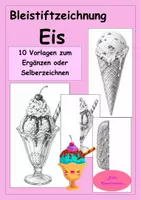 Vorschau - Stundenentwürfe - Bleistiftzeichnung im Sommer - Kunstprojekt Eis - Vorlagen & Hälften zum Ergänzen - Deckblatt