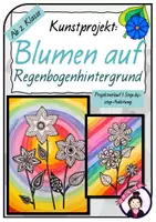 Vorschau - Stundenentwürfe - Kunst SOMMER: Blumen auf Regenbogenhintergrund - Deckblatt