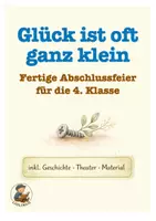Vorschau - Text - Abschlussfeier 4. Klasse – Leseprobe (kostenlos) Glück ist oft ganz klein (Geschichte & Theater) Schuljahresende - Seite 1