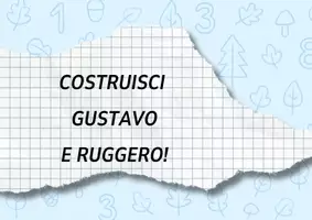 anteprima - Materiale interattivo - Costruisci con i cubetti Gustavo e Ruggero - Pagina 1