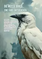 Vorschau - Arbeitsblätter - Die weiße Dohle - eine Fabel untersuchen (dreifach differenziert) - Deckblatt