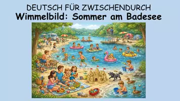 Vorschau - Stundenentwürfe - Wimmelbild: Sommer am Badesee - DEUTSCH FÜR ZWISCHENDURCH - Kreatives Schreiben - Rechtschreibung - Satzglieder - Seite 3