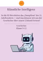 Vorschau - Arbeitsblätter - Künstliche Intelligenz: Ist die KI-Revolution die Dampfmaschine des 21. Jahrhunderts – und was können wir aus der Geschichte über unsere Zukunft lernen? - Deckblatt