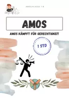 Vorschau - Arbeitsblätter - Amos kämpft für Gerechtigkeit | Prophet Amos | Soziale Gerechtigkeit - Deckblatt