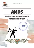 Vorschau - Arbeitsblätter - Brauchen wir heute auch noch Menschen wie Amos? | Prophet Amos | Soziale Gerechtigkeit - Deckblatt