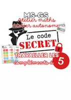 Aperçu - Feuilles d'exercices - Le code secret des compléments à 5 – Atelier autonome MS/GS - Page de couverture