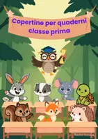 anteprima - Materiale di supporto/inclusione - Copertine per quaderni Classe prima - Pagina di copertina