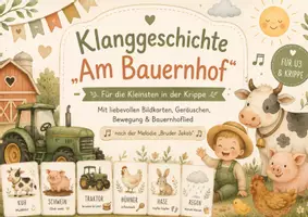Vorschau - Arbeitsblätter - Klanggeschichte „Am Bauernhof“ - Für die Kleinsten in der Krippe
Mit liebevollen Bildkarten, Geräuschen, Bewegung & Bauernhoflied (nach der Melodie „Bruder Jakob“) - Deckblatt
