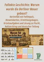 Vorschau - Arbeitsblätter - Fallakte Geschichte: Warum wurde die Berliner Mauer gebaut? - Deckblatt