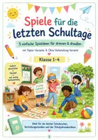 Vorschau - Spiele - Spiele für die letzten Schultage – 5 einfache Ideen für drinnen & draußen mit Papier-Variante & Ohne-Vorbereitung-Variante zum Schuljahresabschluss | Klasse 1–4 - Deckblatt