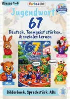 Vorschau - Unterrichtsreihen - Jugendwort 67 (six seven) – Teamgeist stärken, argumentieren & schreiben mit Max und seinen Freunden | Klasse 1–4 - Deckblatt