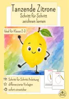 Vorschau - Mal- und Bastelvorlagen - Kunst Sommer - Schritt für Schritt zeichnen lernen - tanzende Zitrone - Kunst Grundschule Klasse 2 und 3 - Deckblatt