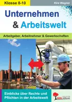 Vorschau - Arbeitsblätter - Unternehmen und Arbeitswelt | Wirtschaft Sekundarstufe Klasse 8-10 | Rechtsformen, Arbeitsrecht, Tarifverträge, Lohn | Arbeitsblätter, Kopiervorlagen, Freiarbeit mit Lösungen - Deckblatt