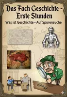 Vorschau - Arbeitsblätter - Was ist Geschichte - auf Spurensuche - Das Fach Geschichte - Deckblatt
