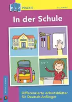 Vorschau - Arbeitsblätter - In der Schule: Differenzierte Arbeitsblätter für Deutsch-Anfänger - Deckblatt