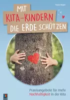 Vorschau - Spiele - Mit Kita-Kindern die Erde schützen: Praxisangebote für mehr Nachhaltigkeit in der Kita - Deckblatt