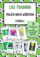 Vorschau - Arbeitsblätter - Malen nach Wörtern Sichtwortschatz automatisieren LRS Training Fußball Pixelbilder ausmalen - Deckblatt