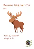 Vorschau - Unterrichtsreihen - Komm, lies mit mir_Elch_willst du tanzen_mit Lehrplan21 - Deckblatt