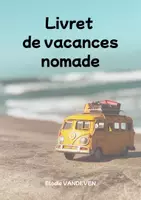 Aperçu - Feuilles d'exercices - Vacances sereines en vue : Découvrez le "Livret Nomade" ! - Page de couverture
