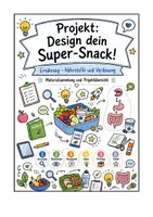 Vorschau - Arbeitsblätter - Ernährung - Design Thinking Projekt - Designe deinen Supersnack - Seite 1