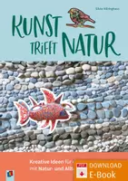 Vorschau - Lehrpläne/Lehrermaterial - Kunst trifft Natur: Kreative Ideen für den Kunstunterricht mit Natur- und Alltagsmaterialien - Deckblatt