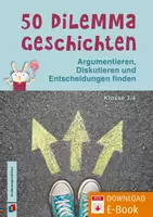 Vorschau - Lehrpläne/Lehrermaterial - 50 Dilemmageschichten, Klasse 3/4: Argumentieren, Diskutieren und Entscheidungen finden – aktualisierte Neuauflage - Deckblatt