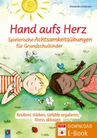 Vorschau - Spiele - Hand aufs Herz - Spielerische Achtsamkeitsübungen für Grundschulkinder: Resilienz stärken, Gefühle regulieren, Stress abbauen - Deckblatt