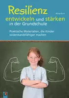 Vorschau - Stundenentwürfe - Resilienz entwickeln und stärken in der Grundschule: Praktische Materialien, die Kinder widerstandsfähiger machen - Deckblatt