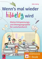 Vorschau - Spiele - Wenn's mal wieder hibbelig wird: Kleine Entspannungs- und Bewegungsspiele für zwischendurch in Grundschule & Ganztag - Deckblatt