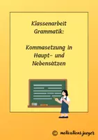 Vorschau - Arbeitsblätter - Klassenarbeit Grammatik: Kommasetzung in Haupt- und Nebensätzen - Deckblatt
