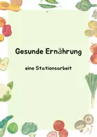 Vorschau - Stationenlernen - Gesunde Ernährung - Stationsarbeit - Deckblatt