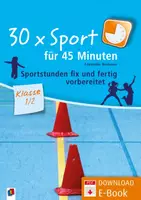 Vorschau - Stundenentwürfe - 30 x Sport für 45 Minuten – Klasse 1/2: Sportstunden fix und fertig vorbereitet - Deckblatt