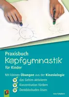 Vorschau - Spiele - Praxisbuch Kopfgymnastik für Kinder: Mit kleinen Übungen aus der Kinesiologie das Gehirn aktivieren, Konzentration fördern, Denkblockaden lösen - Deckblatt