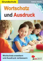 Vorschau - Arbeitsblätter - Wortschatz und Ausdruck Klasse 3-4 | Wortschatzarbeit, Wortfelder, Sprachförderung, Ausdruck, Deutschunterricht | Deutsch Grundschule Klasse 3-4 - Deckblatt