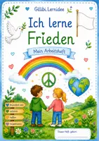 Vorschau - Arbeitsblätter - Ich lerne Frieden – 27 Arbeitsblätter für Kinder im Grundschulalter | Friedenspädagogik | Sozialkompetenz | Klassenregeln | Konflikte lösen - Deckblatt
