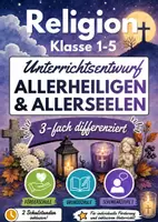 Vorschau - Stundenentwürfe - Allerheiligen & Allerseelen | Unterrichtsentwurf | Ganzheitlich & Interaktiv | 2 Schulstunden mit Übungen | Differenziert für Grundschule, Förderschule & Sekundarstufe I | Klasse 1–5 - Deckblatt