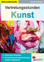 Vorschau - Arbeitsblätter - Vertretungsstunden Kunst / Sekundarstufe – Sinnvolle Einheiten auch für fachfremd Unterrichtende | Zeichnen, Malaufträge, Kreativität, kompetenzorientiert, Schritt-für-Schritt | Kunst Sekundarstufe I Klasse 5-10 - Deckblatt