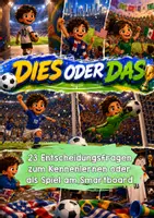 Vorschau - Präsentationen/Tafelbilder - Fußball/ WM: Dies oder das? - 23 Entscheidungsfragen zum Kennenlernen oder als Spiel am Smartboard - Deckblatt