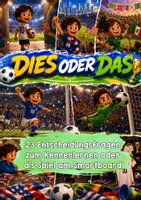 Vorschau - Präsentationen/Tafelbilder - Fußball/ WM: Dies oder das? - 23 Entscheidungsfragen zum Kennenlernen oder als Spiel am Smartboard - Seite 1