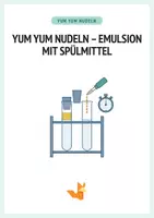 Vorschau - Arbeitsblätter - Yum Yum Nudeln – Emulsion mit Spülmittel - Chemie - Protokoll + Arbeitsblätter - Deckblatt