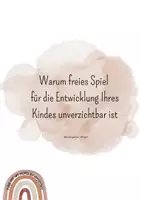 Vorschau - Poster - Warum freies Spiel für die Entwicklung des Kindes unverzichtbar ist! - Deckblatt