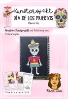 Vorschau - Mal- und Bastelvorlagen - Kunst: Kunstprojekt Día de los Muertos – Bunte Skelette mit Anleitung & Malvorlagen (Klasse 1, 2, 3, 4, 5, 6, auch fachfremd) - Deckblatt
