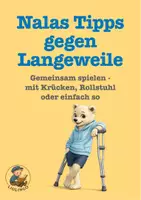 Vorschau - Spiele - Spiele mit Krücken oder Rollstuhl - Nalas Tipps gegen Langeweile (kostenlos) - Deckblatt
