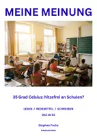 Vorschau - Arbeitsblätter - Meine Meinung: "35 Grad Celsius: hitzefrei an Schulen?" (DaZ ab B1) - Deckblatt