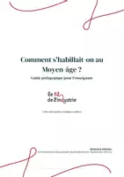 Aperçu - Préparation de séance / Séance complète - Comment s'habillait-on au Moyen-age - Guide pédagogique pour l'enseignant - Page de couverture
