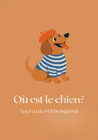 Vorschau - Spiele - Où est le chien - Spiel zu den Ortsangaben - Deckblatt
