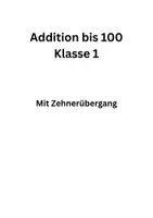 Vorschau - Arbeitsblätter - Addition bis 100 mit Zehnerübergang – Klasse 1 - Deckblatt