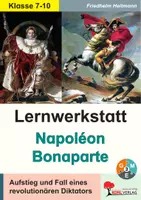 Vorschau - Unterrichtsreihen - Lernwerkstatt Napoleon Bonaparte | Klasse 7-10 Geschichte Sekundarstufe | Französische Revolution, Koalitionskriege, Wiener Kongress, Code civil, Waterloo | Arbeitsblätter, Kopiervorlagen, Freiarbeit mit Lösungen - Deckblatt