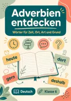 Vorschau - Arbeitsblätter - Adverbien entdecken: Wörter für Zeit, Ort, Art und Grund - Seite 1